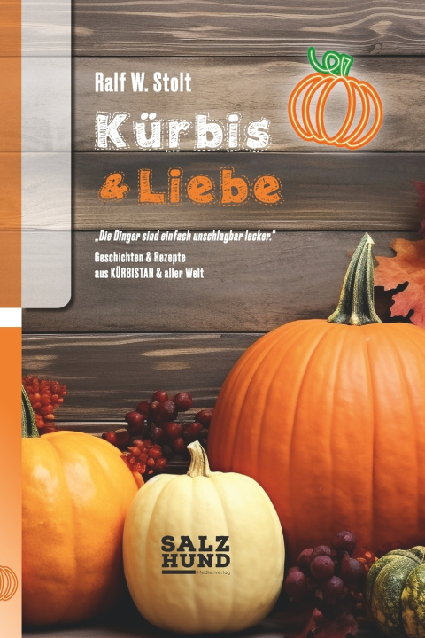 Kniha Kürbis & Liebe Ralf Stolt