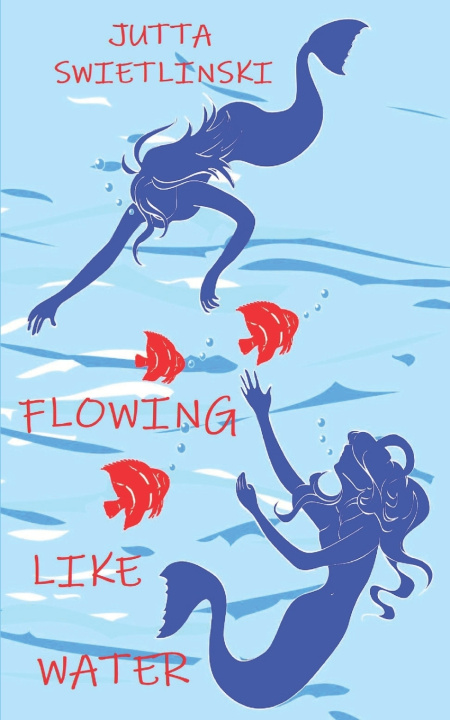 Kniha Flowing like Water Jutta Swietlinski