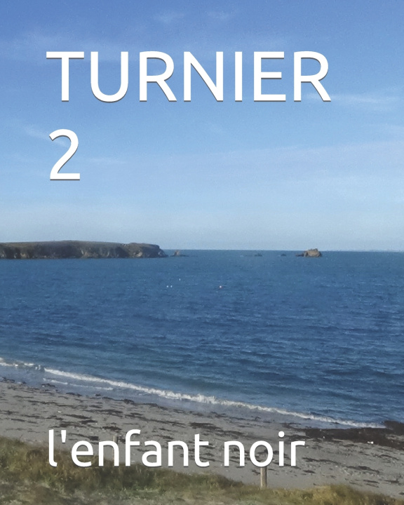 Knjiga TURNIER 2 l'enfant noir