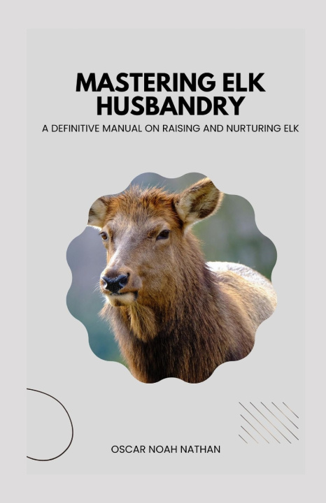 Kniha Mastering Elk Husbandry OSCAR NOAH NATHAN