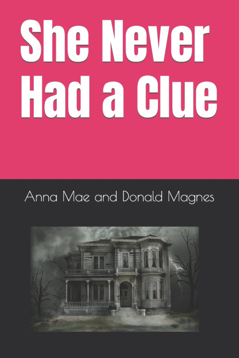 Knjiga She Never Had a Clue Anna Mae Magnes