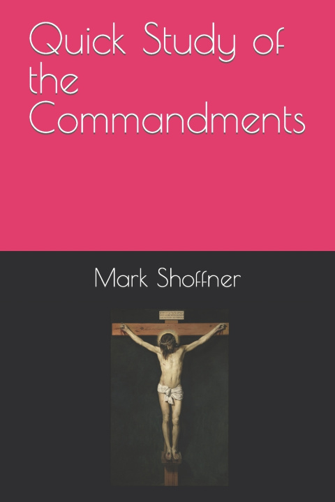 Kniha Quick Study of the Commandments Mark Shoffner Sr