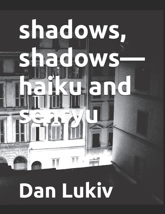 Knjiga shadows, shadows-haiku and senryu Dan Lukiv