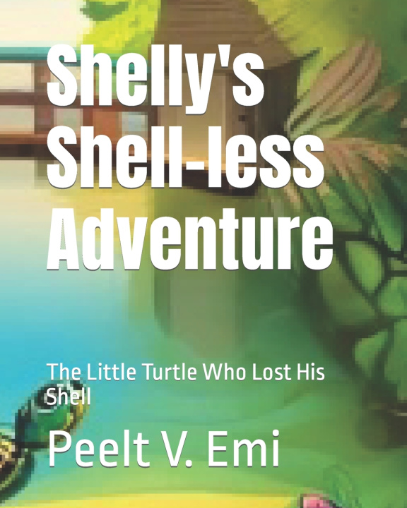 Kniha Shelly's Shell-less Adventure Peelt Valerie Emi