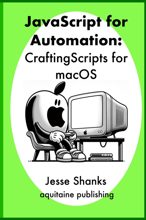 Kniha Javascript of Automation Jesse Shanks