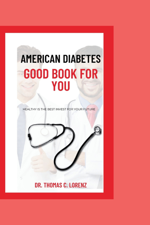 Knjiga American Diabetes Good Book For You Dr. Thomas C. Lorenz