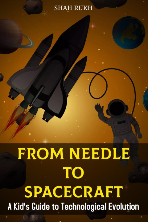 Knjiga From Needle to Spacecraft Shah Rukh