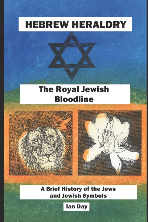 Kniha Hebrew Heraldry - The Royal Jewish Bloodline Ian Day