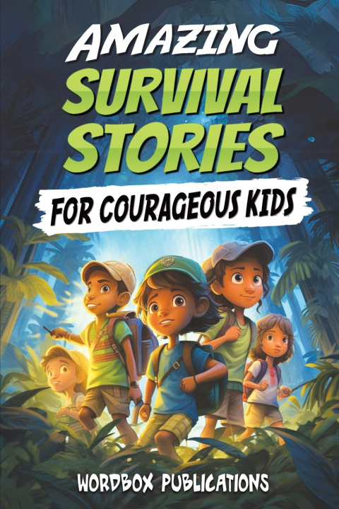 Knjiga Amazing Survival Stories for Courageous Kids Wordbox Publications