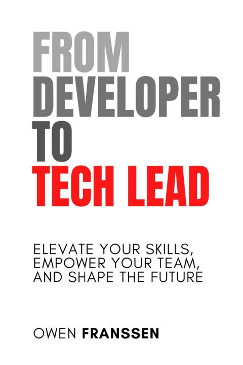 Книга From Developer to Tech Lead Owen Franssen