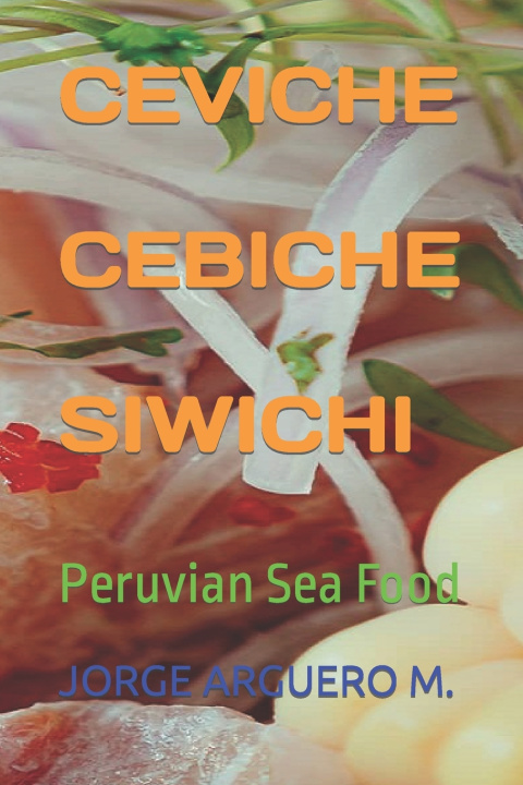 Book CEVICHE - CEBICHE - SIWICHI JORGE ARGUERO M.