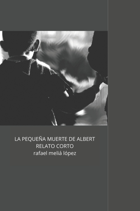 Book La pequeña muerte de Albert RAFAEL MELIA LOPEZ