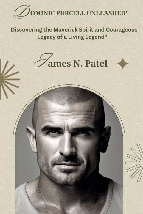 Knjiga DOMINIC PURCELL UNLEASHED James N Patel