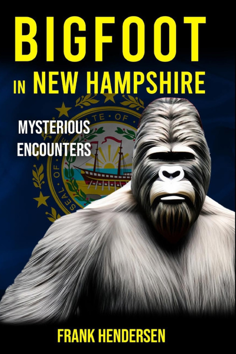 Kniha Bigfoot in New Hampshire Frank Hendersen