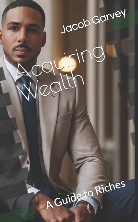 Book Acquiring Wealth Jacob Garvey