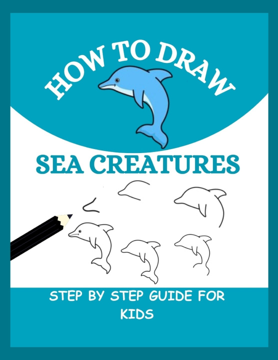 Book HOW TO DRAW SEA CREATURES Robert Lucas