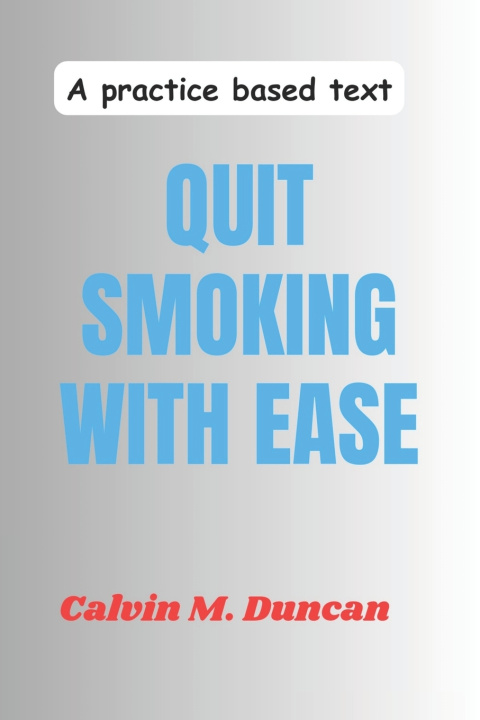 Knjiga Quit Smoking With Ease Calvin M. Duncan