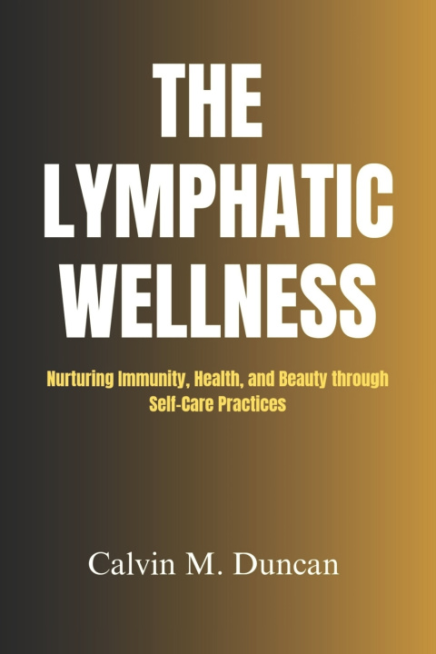 Book The Lymphatic Wellness Calvin M. Duncan