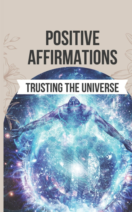 Knjiga Positive Affirmations for Trusting the Universe Spiritual Primate