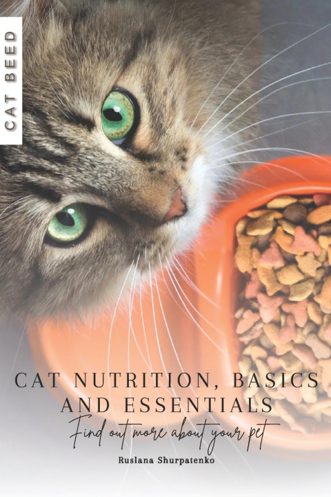 Kniha Cat Nutrition, Basics and Essentials Ruslana Shurpatenko