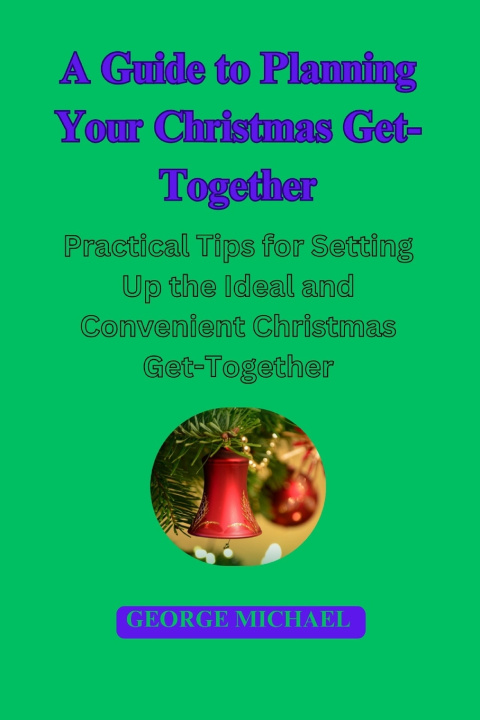 Book A Guide To Planning Your Christmas Get-Together George Michael