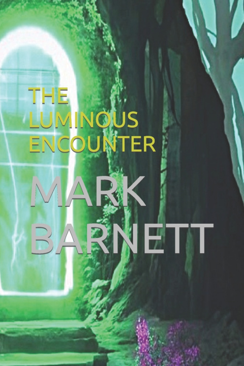 Knjiga THE LUMINOUS ENCOUNTER MARK BARNETT