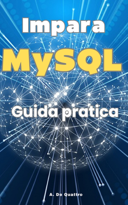 Kniha Impara MySQL A. De Quattro