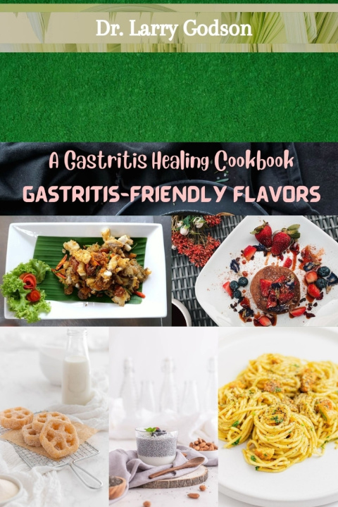 Knjiga GASTRITIS-FRIENDLY FLAVORS Dr. Larry Godson