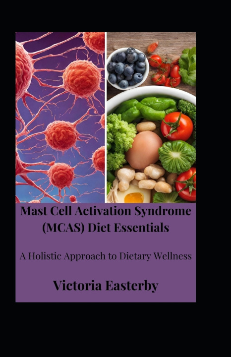 Knjiga Mast Cell Activation Syndrome (MCAS) Diet Victoria Easterby