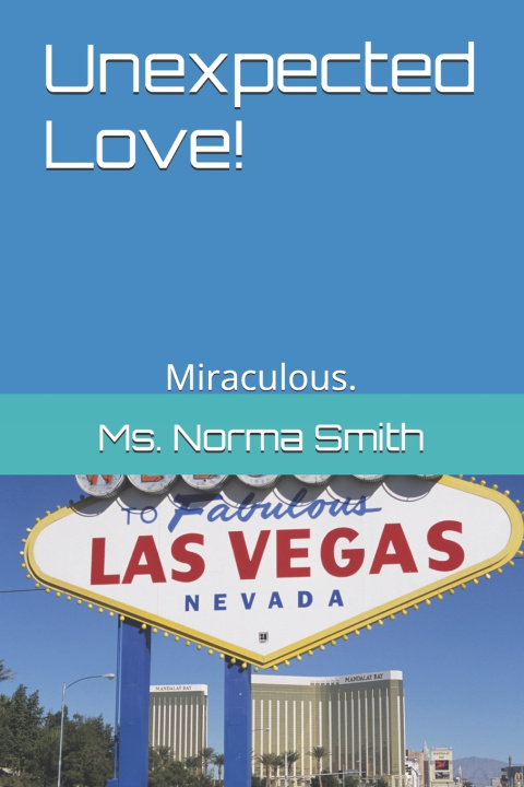 Knjiga Unexpected Love! Ms. Norma Smith