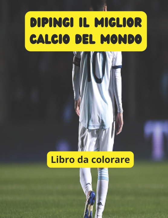 Knjiga Dipingi il miglior calcio del mondo Max Roman Lesende