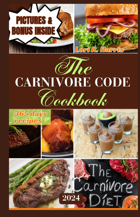 Book THE CARNIVORE CODE COOKBOOK 2024 Lori R. Harris