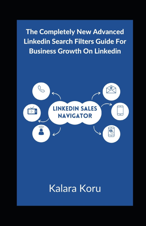 Kniha LinkedIn Sales Navigator Kalara Koru