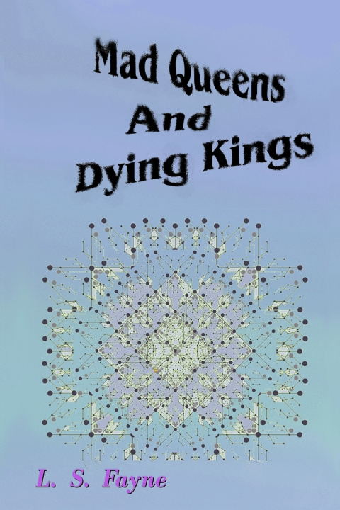 Book Mad Queens and Dying Kings L. S. Fayne