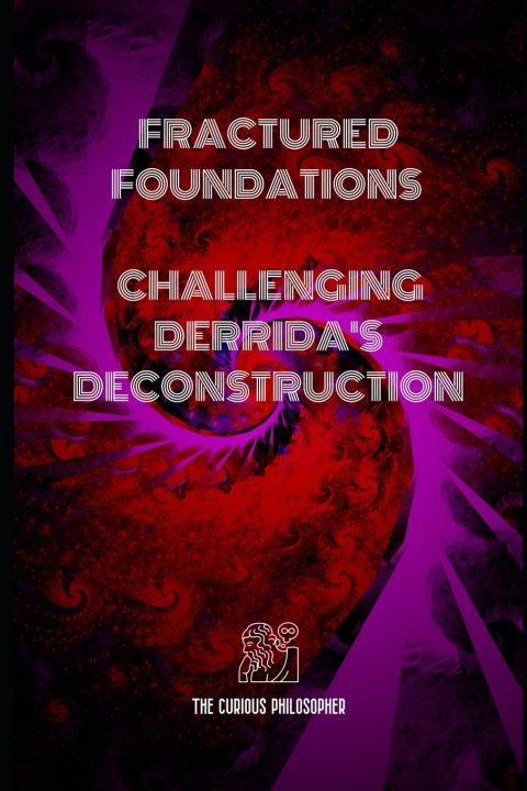 Kniha Fractured Foundations The Curious Philosopher