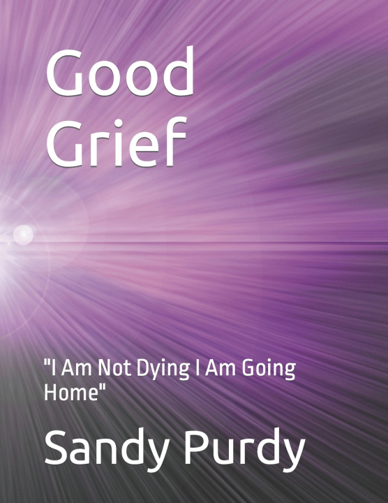 Knjiga Good Grief Sandy Purdy