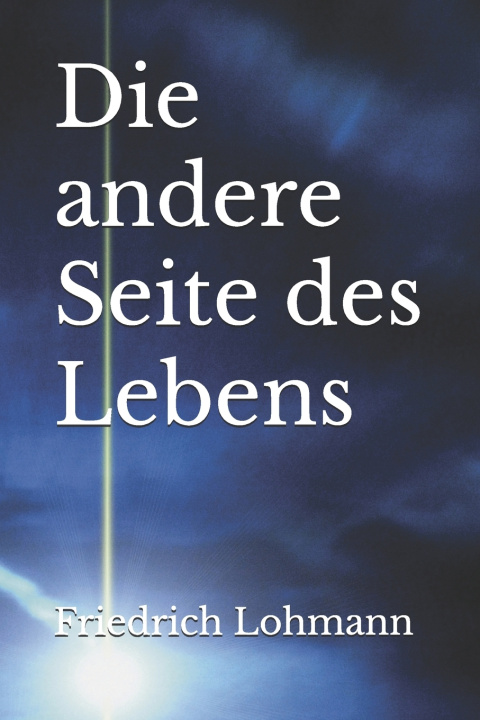 Knjiga Die andere Seite des Lebens Friedrich Lohmann