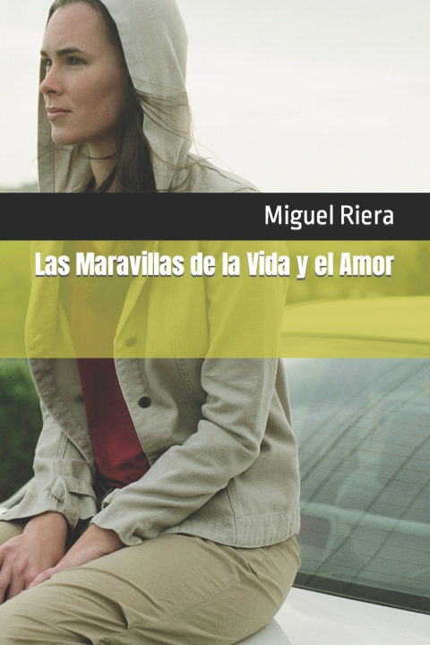 Knjiga Las Maravillas de la Vida y el Amor Miguel Duran Riera