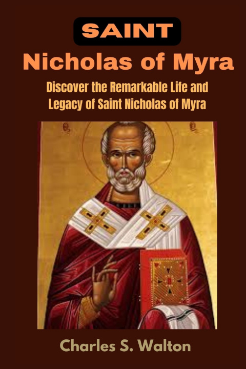 Knjiga Saint Nicholas of Myra Charles S. Walton