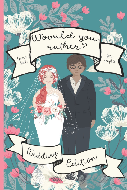Kniha Would You Rather? Wedding Edition Bored Pixels Books