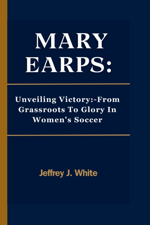 Kniha MARY EARPS Jeffrey J . White