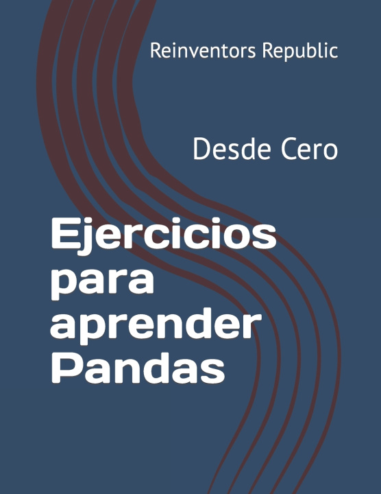 Book Ejercicios para aprender Pandas Reinventors Republic