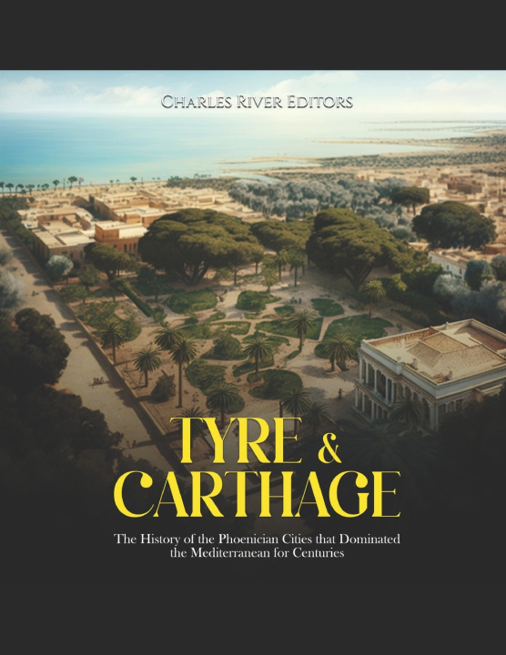 Kniha Tyre & Carthage Charles River Editors