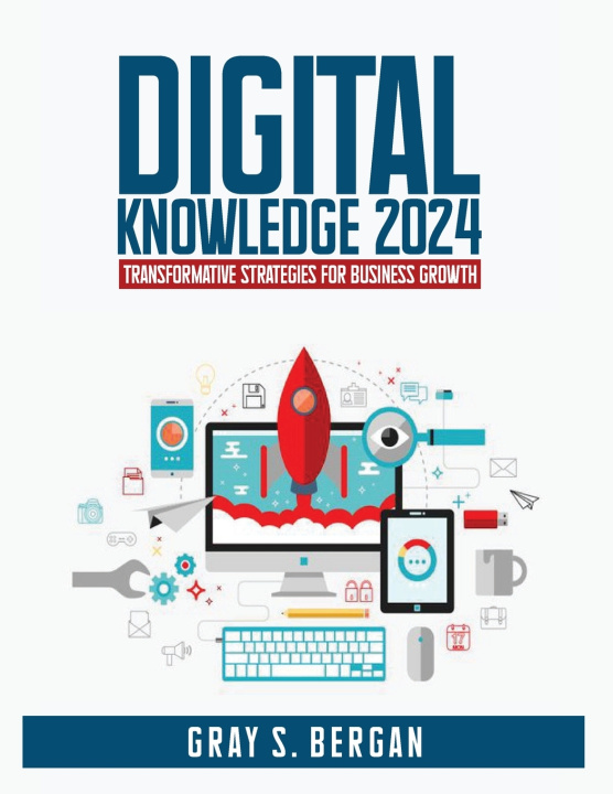 Kniha Digital knowledge 2024 Gray S. Bergan