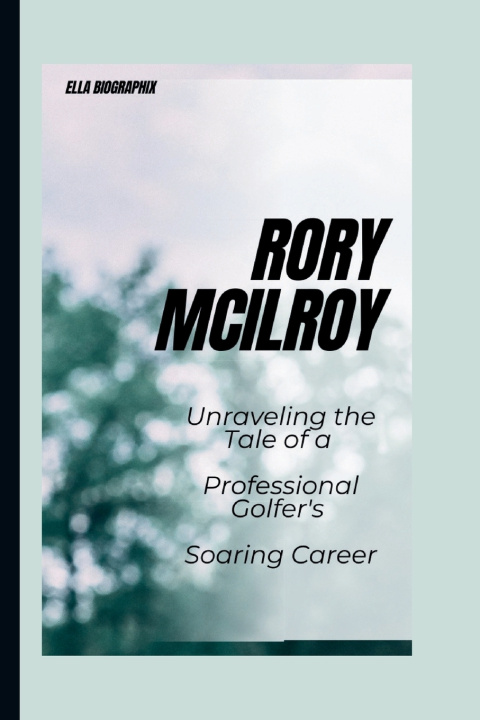 Book Rory McIlroy Ella Biographix