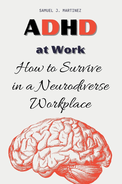 Book ADHD at Work Samuel J. Martinez