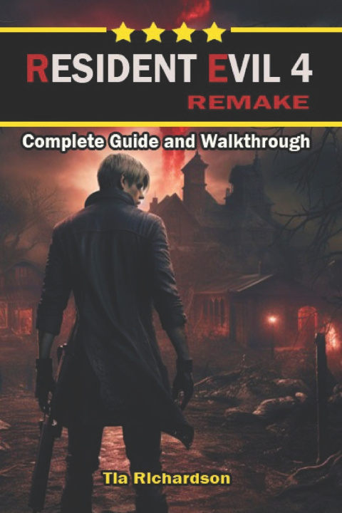 Книга Resident Evil 4 Remake Walkthrough and Guide Tia Richardson