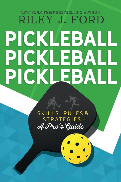 Book Pickleball, Pickleball, Pickleball Riley J. Ford