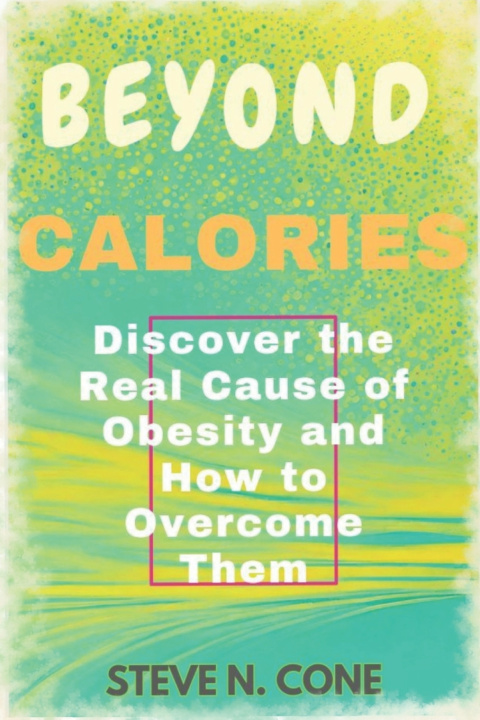 Kniha BEYOND CALORIES Steve Nelson Cone