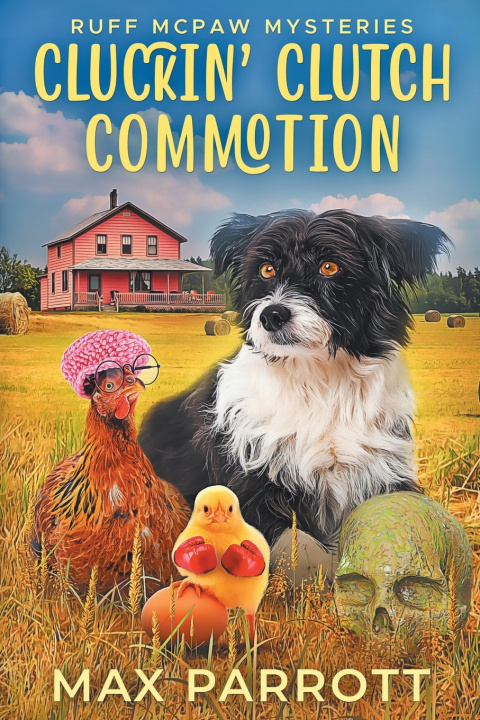 Kniha Cluckin' Clutch Commotion Max Parrott